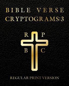 Paperback Bible Verse Cryptograms 3: 288 cryptograms for hours of brain exercise and fun (King James Version Bible Verse) Book