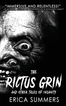 The Rictus Grin and Other Tales of Insanity: A Collection of Eleven Short Horror Stories by Erica Summers