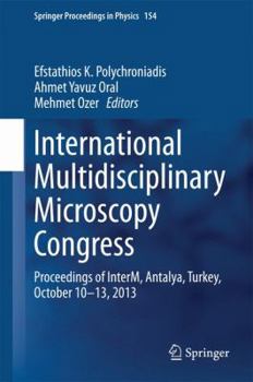 Hardcover International Multidisciplinary Microscopy Congress: Proceedings of Interm, Antalya, Turkey, October 10-13, 2013 Book