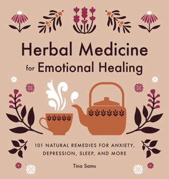 Paperback Herbal Medicine for Emotional Healing: 101 Natural Remedies for Anxiety, Depression, Sleep, and More Book