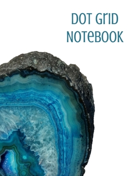 Dot Grid Notebook: Geode; 100 sheets/200 pages; 8" x 10"
