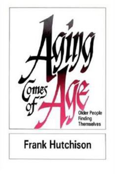 Paperback Aging Comes of Age: Older People Finding Themselves Book