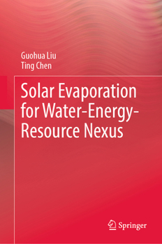Hardcover Solar Evaporation for Water-Energy-Resource Nexus Book