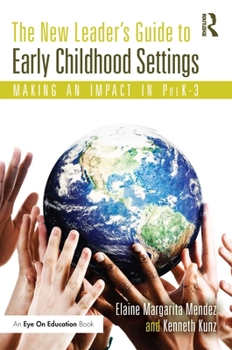 Paperback The New Leader's Guide to Early Childhood Settings: Making an Impact in PreK-3 Book