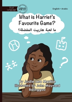 Paperback What is Harriet's Favourite Game? - ما لعبة هارييت المف [Multiple Languages] Book