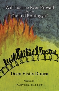 Paperback Will Justice Ever Prevail for the Ousted Rohingya?: Deen Visits Dunya Book