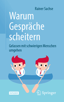 Paperback Warum Gespräche Scheitern: Gelassen Mit Schwierigen Menschen Umgehen [German] Book