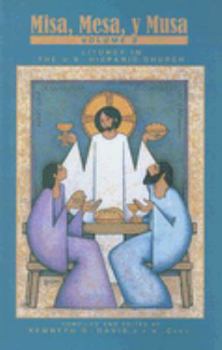 Paperback Misa, Mesa, y Musa, Volume 2: Liturgy in the U.S. Hispanic Church Book