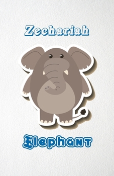 Paperback Zechariah Elephant A5 Lined Notebook 110 Pages: Funny Blank Journal For Zoo Wide Animal Nature Lover Relative Family Baby First Last Name. Unique Stud Book