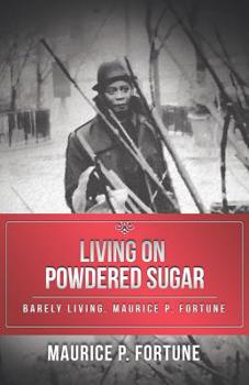 Paperback Living on Powdered Sugar: Barely Living. Maurice Fortune Book