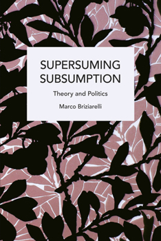 Supersuming Subsumption: Theory and Politics