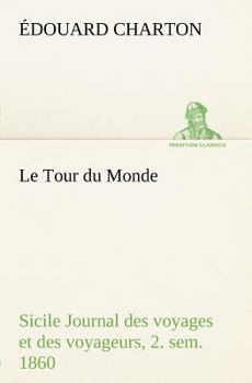 Paperback Le Tour du Monde; Sicile Journal des voyages et des voyageurs; 2. sem. 1860 [French] Book