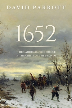Hardcover 1652: The Cardinal, the Prince, and the Crisis of the 'Fronde' Book