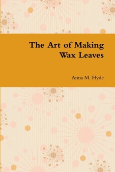 Paperback The Art of Making Wax Leaves Book
