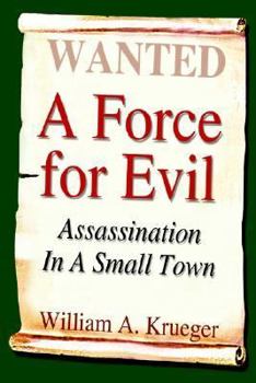 Hardcover A Force for Evil: Assassination in a Small Town Book
