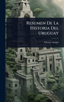 Hardcover Resumen De La Historia Del Uruguay [Spanish] Book