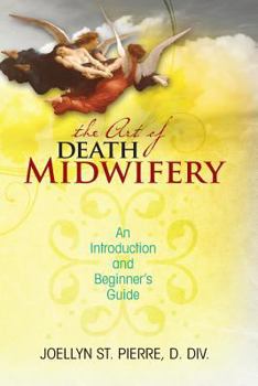 Paperback The Art of Death Midwifery: An Introduction and Beginner's Guide Book