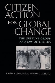 Paperback Citizen Action for Global Change: The Neptune Group and Law of the Sea Book