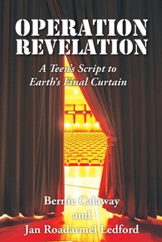 Paperback Operation Revelation: A Teen's Script to Earth's Final Curtain Book