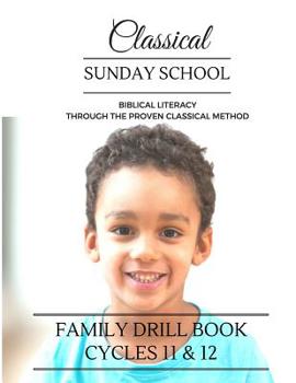 Paperback Classical Sunday School: Family Drill Book Cycles 11&12 Book