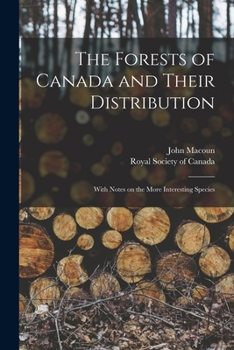 Paperback The Forests of Canada and Their Distribution [microform]: With Notes on the More Interesting Species Book