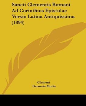 Paperback Sancti Clementis Romani Ad Corinthios Epistulae Versio Latina Antiquissima (1894) Book