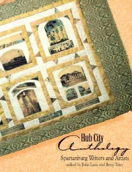 Paperback Hub City Anthology: Spartanburg Writers and Artists Book