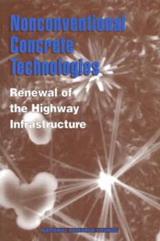 Paperback Nonconventional Concrete Technologies: Renewal of the Highway Infrastructure Book