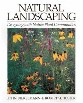 Paperback Natural Landscaping: Designing with Native Plant Communities Book