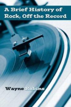 Paperback A Brief History of Rock, Off the Record Book