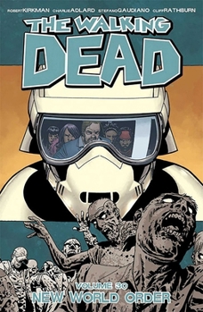 The Walking Dead, Vol. 30: New World Order - Book #30 of the Walking Dead