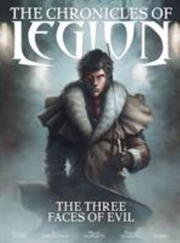 Hardcover The Chronicles of Legion Vol. 4: The Three Faces of Evil Book