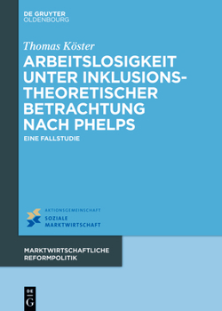 Hardcover Arbeitslosigkeit unter inklusionstheoretischer Betrachtung nach Phelps [German] Book