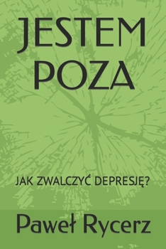 Paperback Jestem Poza: Jak ZwalczyĆ DepresjĘ? [Polish] Book