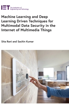 Machine Learning and Deep Learning Driven Techniques for Multimodal Data Security in the Internet of Multimedia Things