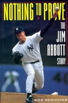 Hardcover Nothing to Prove: The Jim Abbott Story Book