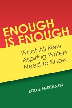 Paperback Enough Is Enough: What All New Aspiring Writers Need to Know Book
