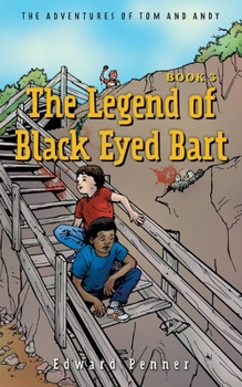 Paperback The Legend of Black Eyed Bart, Book 3: The Adventures of Tom and Andy Book