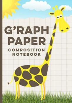 Graph Paper Composition Notebook: Quad Ruled 4x4 Squared Graph Paper, Use for Math, Science or Design- Grid Paper, Quadrille Paper, Coordinate Paper with Adorable Giraffe Cover Design