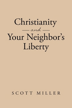 Paperback Christianity and Your Neighbor's Liberty Book