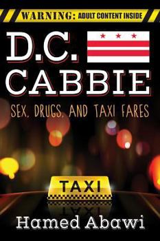 Paperback D.C. Cabbie: Sex, Drugs, and Taxi Fares Book