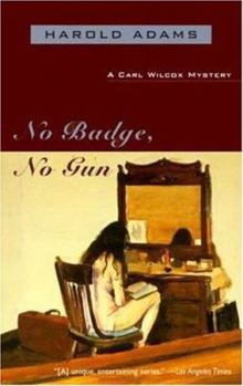No Badge, No Gun: A Carl Wilcox Mystery (Carl Wilcox Mysteries) - Book #15 of the Carl Wilcox