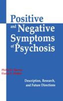 Hardcover Positive and Negative Symptoms in Psychosis: Description, Research, and Future Directions Book