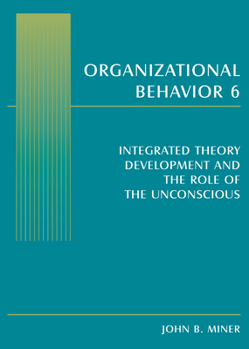 Paperback Organizational Behavior 6: Integrated Theory Development and the Role of the Unconscious Book