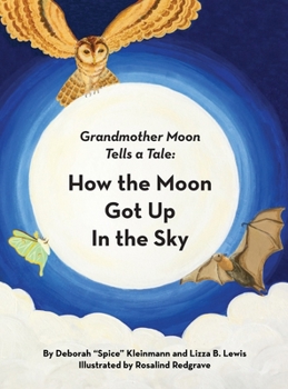 Hardcover How the Moon Got Up in the Sky: Grandmother Moon Tells a Tale [Large Print] Book