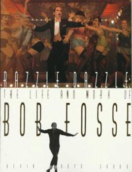 Paperback Razzle Dazzle: The Life and Works of Bob Fosse Book