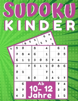 Paperback Sudoku Kinder ab 10-12 Jahre: 200 Sudokus Rätsel drei Ebenen mit lösung, Gezielt Merkfähigkeit und logisches Denken verbessern, konzentrationsspiele [German] Book