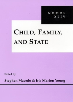 Child, Family and State: NOMOS XLIV (Nomos - Book #44 of the NOMOS Series