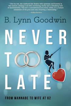 Paperback Never Too Late: From Wannabe to Wife at 62 Book