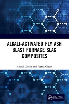 Paperback Alkali Activated Fly Ash: Blast Furnace Slag Composites Book
